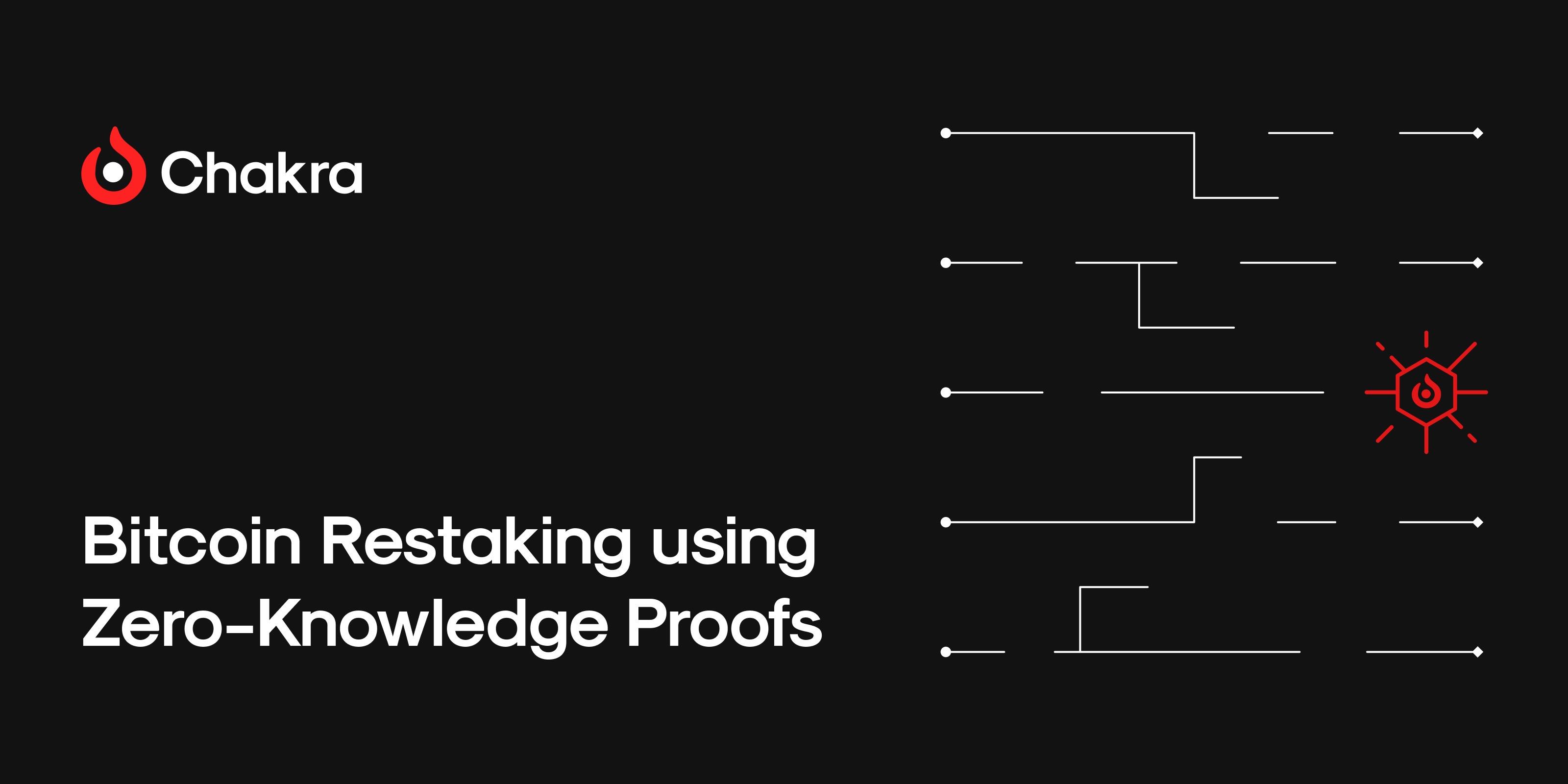 解读 chakra ：用零知识证明，为比特币提供安全的再质押收益-第1张图片-华展网